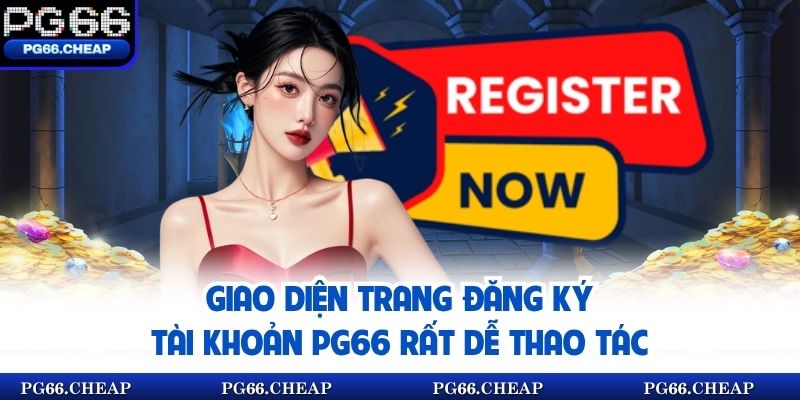 Giao diện trang đăng ký tài khoản PG66 rất dễ thao tác